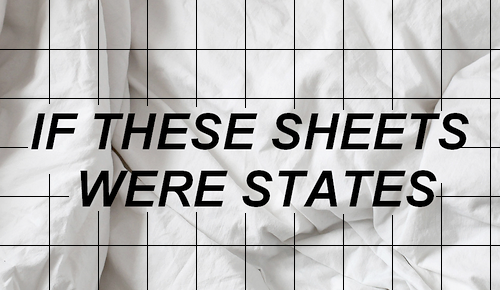 all time low // if these sheets were states