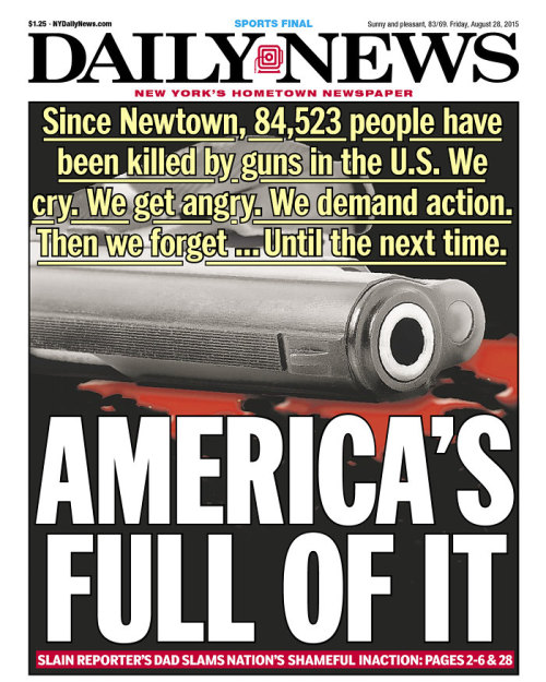inothernews:  Front page, the New York Daily News, Friday 28 August 2015. (via the Newseum) 