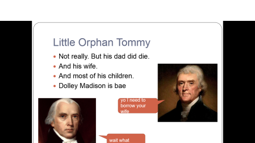 friendlybomber:so i had to do a report on thomas jefferson in ap gov and i did not take it seriously