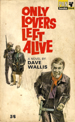 Only Lovers Left Alive, by Dave Wallis (Pan,