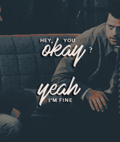conduitstr: What Ishim said … You’re not weak, Cas. You know that, right?