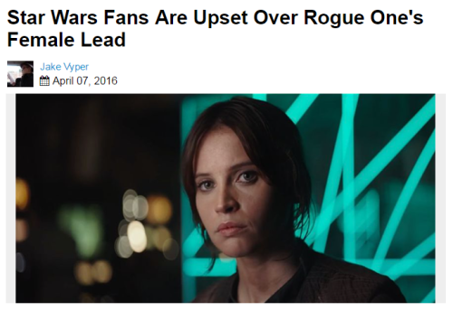 lunadax:  the-navel-treatment:  ex0skeletay:  My favorite one is, “come on Star Wars be original,” as if putting a man in the lead would be cutting edge stuff. Anyway…  Oh yes It must be so annoying When the leads of many different movies Look exactly