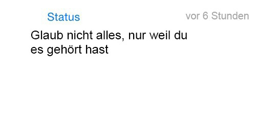 whatsapp-status:   Glaub nicht alles, nur weil du es gehört hast 