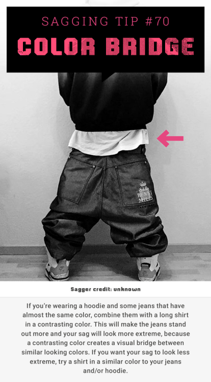 Sagging Tip #70: Color BridgeIf you’re wearing a hoodie and some jeans that have almost the same col