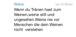 Whatsapp-Status:  Wenn Du Tränen Hast Zum Weinen, Weine Still Und Ungesehen. Weine