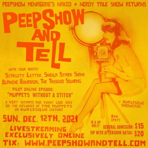 Peepshow Menagerie’s naked and nerdy talk show is back! Join us for PEEPSHOW AND TELL this Sun