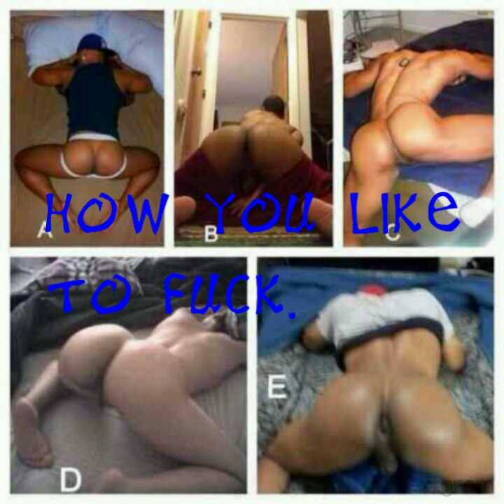 nastiebottom:  The pic of choice a is me. But i love getting fucked like d,of course.