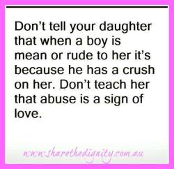 Profeminist:  “Don’t Tell Your Daughter That When A Boy Is Mean Or Rude To Her
