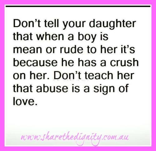 “Don’t tell your daughter that when a boy is mean or rude to her it’s because he has a c