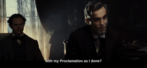 Endless List of Favorite Monologues: Lincoln(2012) // (4/6)I felt the War demanded it. My oath deman