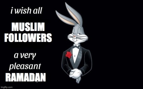 thetragicallynerdy:[ID: the bugs bunny in a tux meme that has been edited to say “I wish all Muslim 