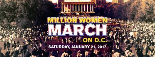 There will be a million women march on DC on the January 21, 2017. Anyone who cares about equal righ