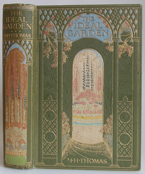 The Ideal Garden. H.H.Thomas. Cassell &amp; Company, 1911. 3rd. edition.No one reaches his ideal, mo