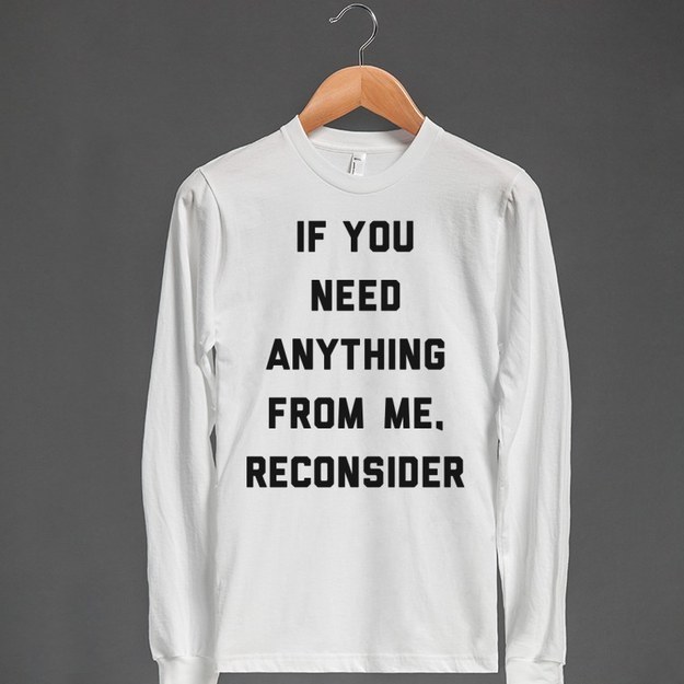 trendingly:  Click Here to see all 11 Shirts For When You Literally Cannot 