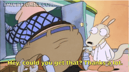 Rocko's Modern Life GIFs - “Hey, could you get that? Thanks a lot. Hey,  could...