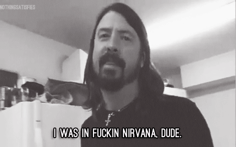 metallimaiden:  He was in fuckin Nirvana, dude