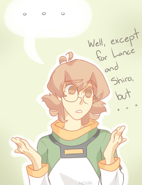 pidge i don’t think that’s a good thing