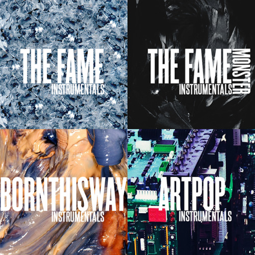 gagadowns:  Lady Gaga (The Instrumentals)   The Fame: goo.gl/vssztG The Fame Monster: 