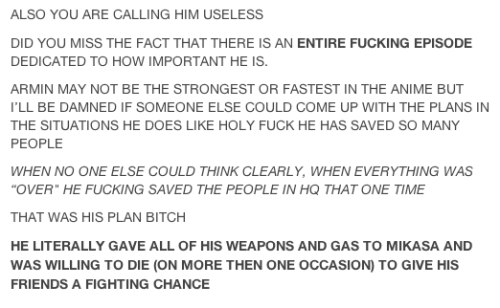 bluudred:  enterfries:  *~rebloggable by request~* dont say shit about armin i’ll punch you in the throat over the internet  The fuck did you say about armin? 