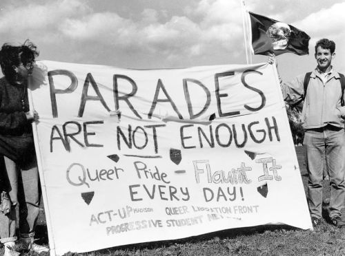 “PARADES ARE NOT ENOUGH – QUEER PRIDE—FLAUNT IT EVERY DAY – ACT-UP Madison – QUEER LIBERATION 