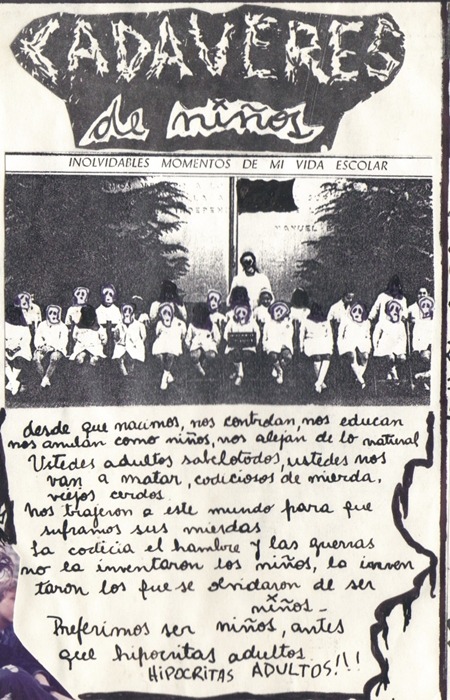 Corpses of children Unforgetable moments of my school life “Since we’re all born, they control us, educate us, nullify us as children, we’re being dragged from the natural. You wise-ass adults, you’re going to kill us, you greedy