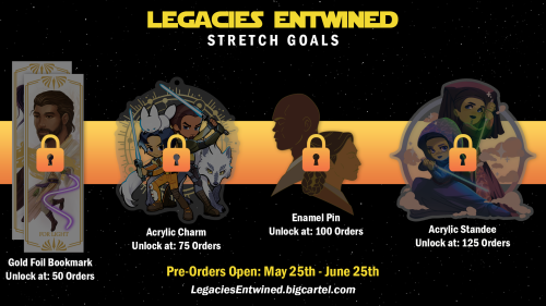 legacies-entwined: We’re so excited to reveal our stretch goals for this project! So far we&rs