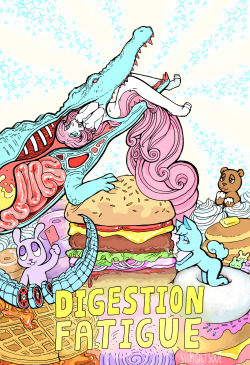 slimgiltsoul:  i made a poster for your wall !! DIGESTION FATIGUE !! 