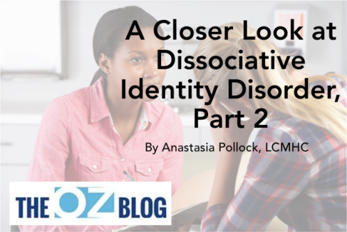 <p><a href="http://blog.doctoroz.com/oz-experts/a-closer-look-at-dissociative-identity-disorder-part-2#more-7935" target="_blank"><b>A Closer Look at Dissociative Identity Disorder, Part 2 </b></a><br/></p><p>The Oz Blog with <a href="http://www.anastasiapollock.com" target="_blank">Anastasia Pollock, LCMHC</a><br/></p><p>It is readily apparent early on in treatment that my clients with 
Dissociative Identity Disorder (DID) are some of the most resilient, 
intelligent, and creative people on the planet. No matter how many 
people I treat, I am always left in awe of the strength and resilience 
of the human body and spirit. Of course, Bri’s case is no different. <a href="http://blog.doctoroz.com/oz-experts/a-closer-look-at-dissociative-identity-disorder-part-2#more-7935" target="_blank">Read More!</a><br/></p>