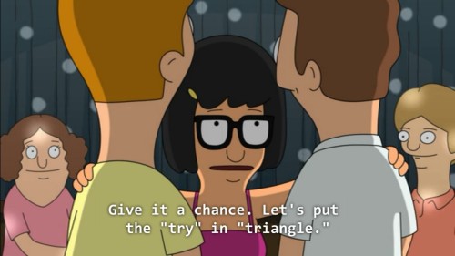 polylove-girls-blog:  erisonwheels:  I love you, Tina R. Belcher.  Still the best poly pick-up line ever. 