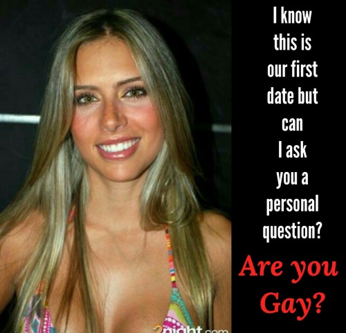 singlehomosexual1981: Yes I am. I&rsquo;d love to have a woman ask me this! It&rsquo;s only 