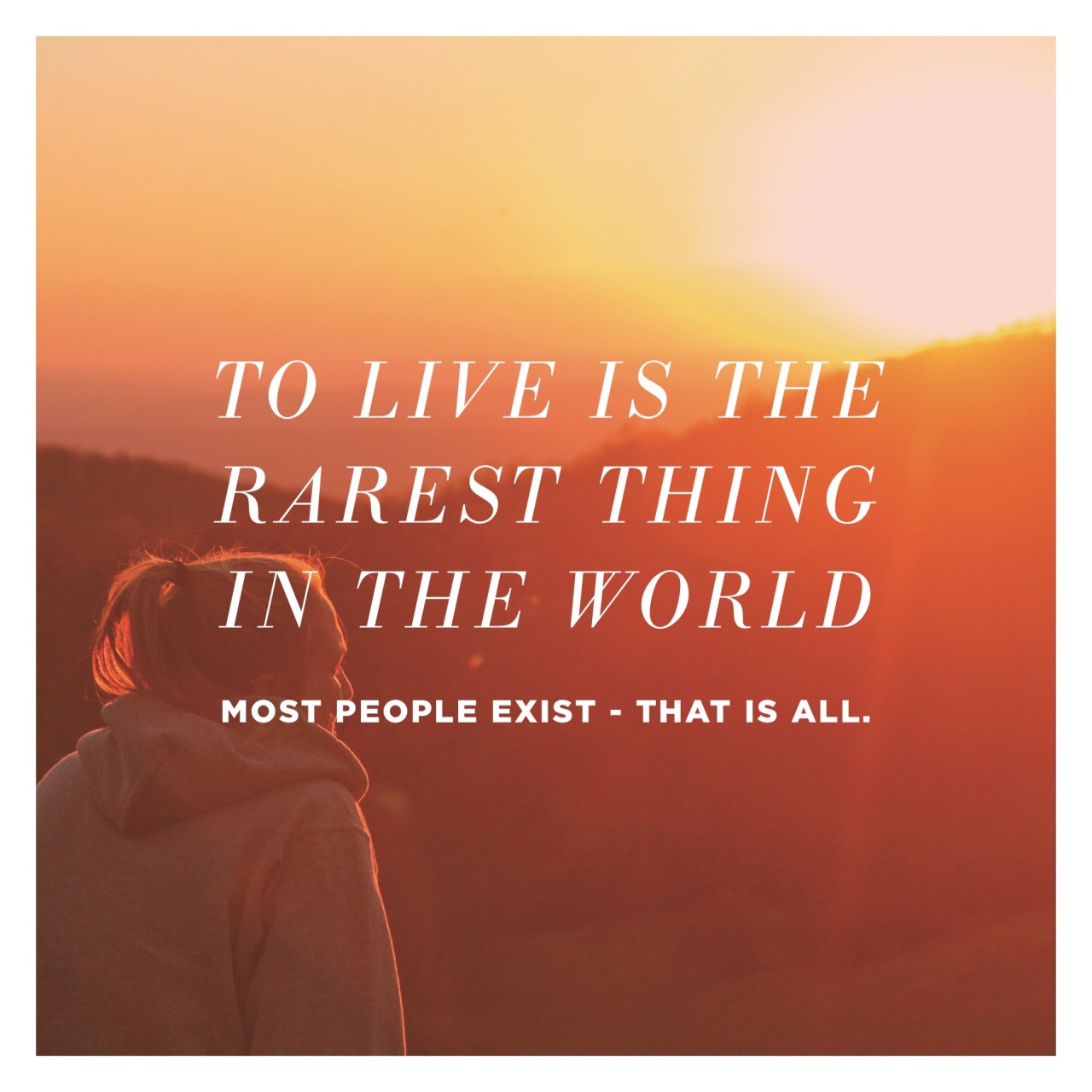 “To live is the rarest thing in the world. Most... at A Way of Traveling