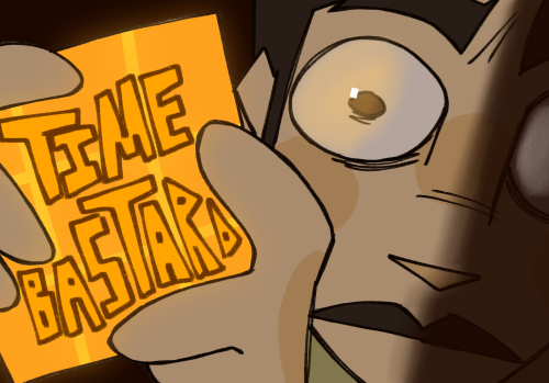 HES THE TIME BASTARD!!
