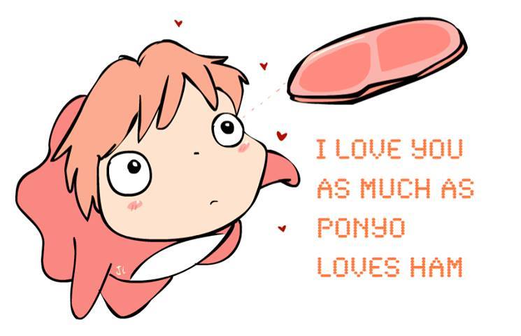 studioghiblimusings:  Perfect for Valentine’s yes? Source: http://joanna-lee.deviantart.com/art/I-love-you-as-much-as-Ponyo-loves-ham-302304164