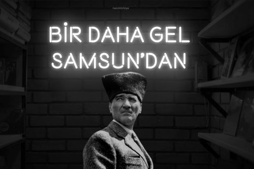 "Bir Daha Gel, Gel Samsundan" #19Mays1919