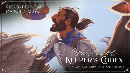 ✨ Only 3 Days Left  ✨Pre-orders for &ldquo;The Keeper&rsquo;s Codex: A Dragon Age Fairy Tale Antholo