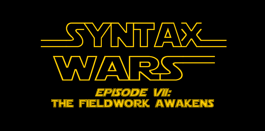 SYNTAX WARS
Episode VII: The Fieldwork AwakensSee the entire heptalogy here: http://linglink.de/Syntax_Wars