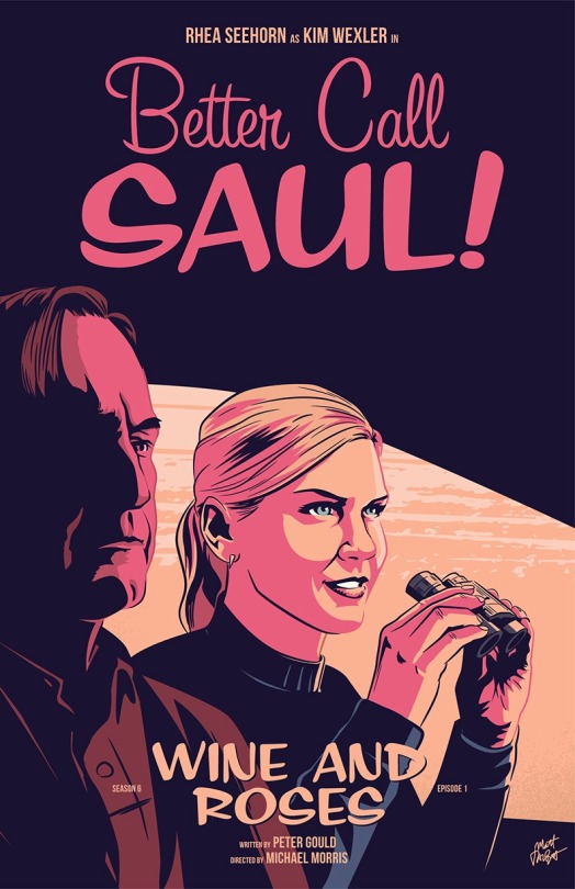 mattrobot:My poster for Better Call Saul episode 601, Wine and Roses.
