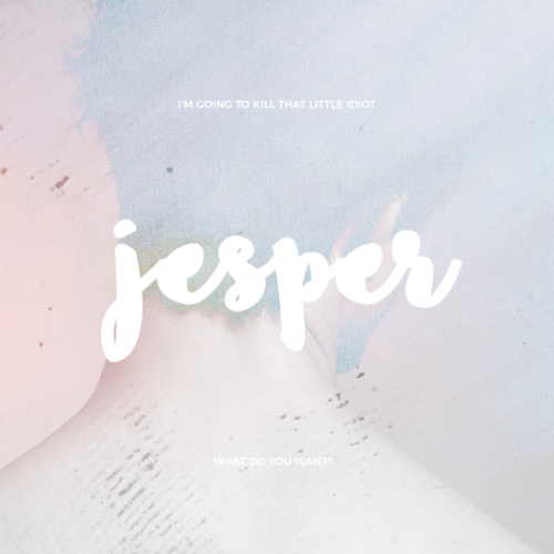 cuipid: J E S P E R &amp; W Y L A N • say my name “Jesper!” I’m goin