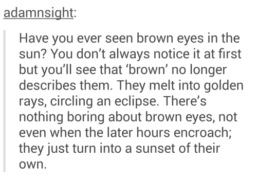 bonitaapplebelle:Romanticize brown eyes 