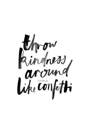 Kindess has the ability to change someone&rsquo;s life! LIFT OTHERS UP with the KINDNESS in you 