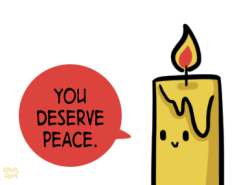 positivedoodles:  [drawing of a yellow candle saying “You deserve peace.” in a red speech bubble.]