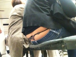 bestofvoyeur:  Her Jean is so lowrise that we can see her whole thong PMT style her much of her ass. Nice voyeur