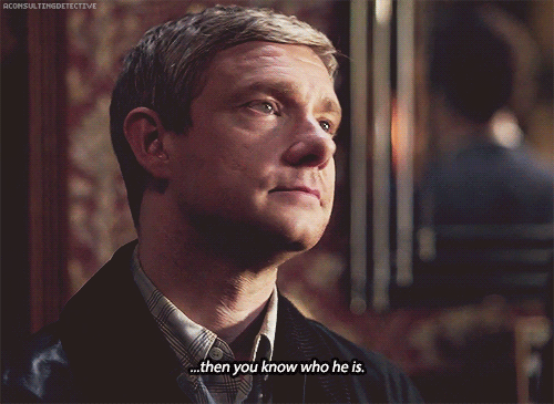 aconsultingdetective:   ∞ Scenes of Sherlock  If you know who I am, then you know