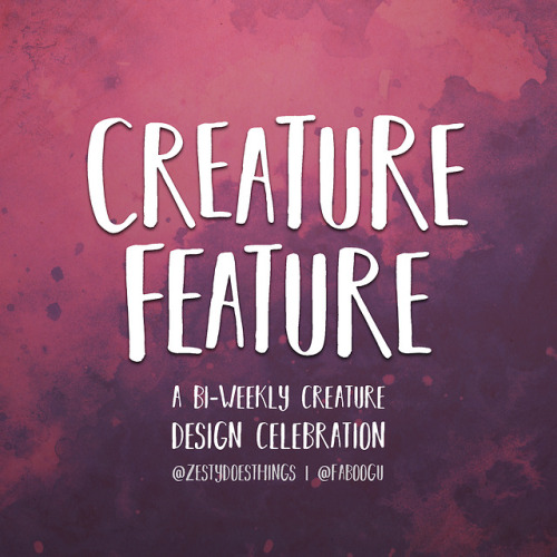 Officially introducing #CreatureFeature a bi-weekly creature design celebration. Curated by myself a