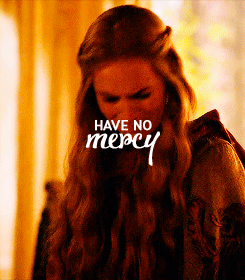 sansalayned:  Cersei Lannister meme: Nine quotes [7/9]  “That’s why they are gods.”  