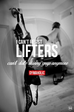 gymaaholic:  I can’t resist lifters! Can’t date skinny guys anymore. http://www.gymaholic.co