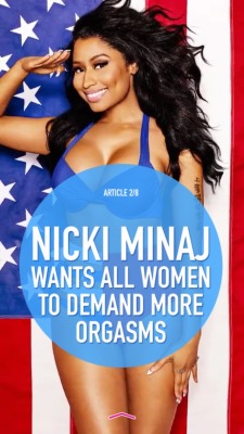 royalblackpirate:  oxfordcommafanclub:  not a day goes by where i do not give thanks for Nicki Minaj  This is so sad to me that some women don’t orgasm. I tell them from I jump on top “this is an equal opportunity bed” if I’m sucking dick you’re