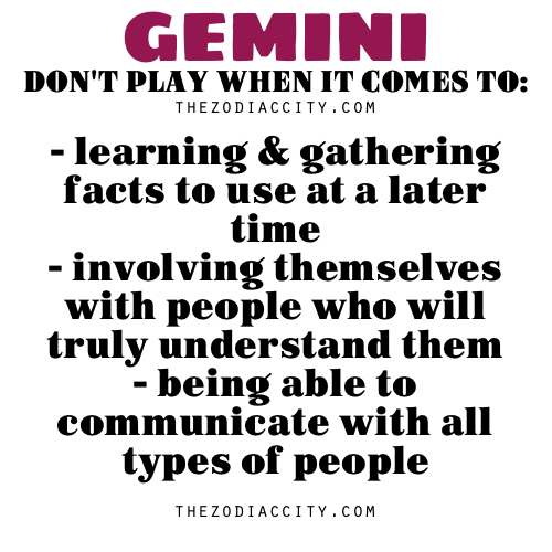 adultinsect:  zodiaccity:  Zodiac Files: Gemini don’t play when it comes to…