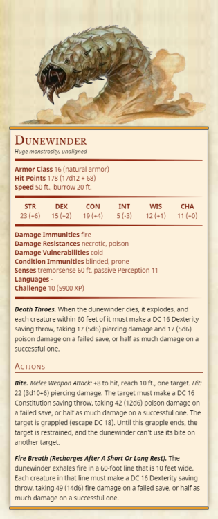 DunewinderHuge monstrosity, unalignedArmor Class 16 (natural armor)Hit Points 178 (17d12 + 68)Speed 