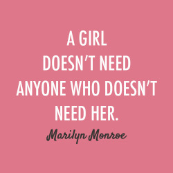 kinkycutequotes:  A girl doesn’t need anyone